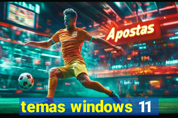 temas windows 11